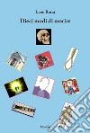 Dieci modi di morire. E-book. Formato EPUB ebook