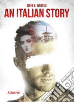 Extracts From: An Italian Story. E-book. Formato EPUB ebook