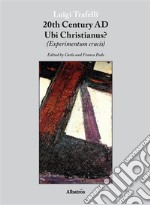 Extracts From: 20Th Century Ad Ubi Christianus?Edited by Carla and Franca Podo. E-book. Formato EPUB ebook