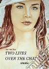 Extracts From: Two Lives Over The Chat. E-book. Formato EPUB ebook