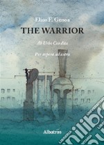 Extracts From 'The Warrior': Ab Urbe Condita & Per Aspera Ad Astra. E-book. Formato EPUB