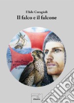 Il falco e il falcone. E-book. Formato Mobipocket
