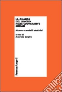 La qualità del lavoro nelle cooperative sociali. Misure e modelli statistici: Misure e modelli statistici. E-book. Formato PDF ebook di AA. VV.