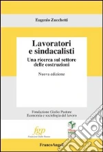 Lavoratori e sindacalisti. Una ricerca sul settore delle costruzioni: Una ricerca sul settore delle costruzioni. E-book. Formato PDF
