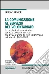 La comunicazione al servizio del volontariato. Le prestazioni comunicative dei nove Centri di servizio per il volontariato dell'Emilia-Romagna nel triennio 2004-2006. E-book. Formato PDF ebook