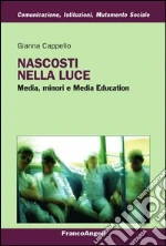 Nascosti nella luce. Media, minori e e Media Education: Media, minori e e Media Education. E-book. Formato PDF