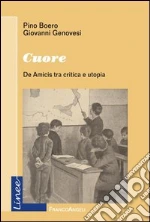 Cuore. De Amicis tra critica e utopia: De Amicis tra critica e utopia. E-book. Formato PDF