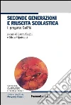 Seconde generazioni e riuscita scolastica. Il progetto SeiPiù: Il progetto SeiPiù. E-book. Formato PDF ebook