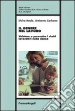 Il genere nel lavoro. Valutare e prevenire i rischi lavorativi nella donna: Valutare e prevenire i rischi lavorativi nella donna. E-book. Formato PDF