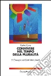 Convivere nel tempo della pluralità. XI Convegno dei Centri Interculturali: XI Convegno dei Centri Interculturali. E-book. Formato PDF ebook