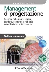 Management di progettazione. Gestione delle risorse umane, tecniche, economiche nell'area progettazione (ufficio tecnico): Gestione delle risorse umane, tecniche, economiche nell'area progettazione (ufficio tecnico). E-book. Formato PDF ebook