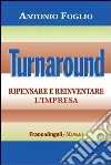 Turnaround. Ripensare e reinventare l'impresa: Ripensare e reinventare l'impresa. E-book. Formato PDF ebook