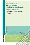 La città interculturale. Politiche di comunità e strategie di convivenza a Padova: Politiche di comunità e strategie di convivenza a Padova. E-book. Formato PDF ebook