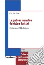 La gestione innovativa dei sistemi turistici. E-book. Formato PDF