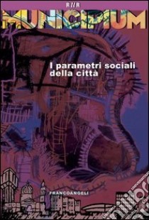 Municipium. I parametri sociali della città: I parametri sociali della città. E-book. Formato PDF ebook di Rur