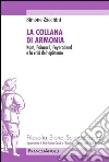 La collana di armonia. Kant, Poincaré, Feyerabend e la crisi dell'episteme: Kant, Poincaré, Feyerabend e la crisi dell'episteme. E-book. Formato PDF ebook