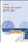 Il diritto allo sguardo. La cultura del controllo nelle relazioni industriali: La cultura del controllo nelle relazioni industriali. E-book. Formato PDF ebook