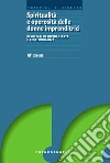 Spiritualità e operosità delle donne imprenditrici. Risultati di un'inchiesta e testimonianze: Risultati di un'inchiesta e testimonianze. E-book. Formato PDF ebook