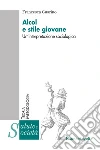 Alcol e stile giovane. Un'interpretazione sociologica: Un'interpretazione sociologica. E-book. Formato PDF ebook