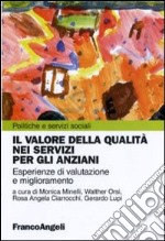 Il valore della qualità nei servizi per gli anziani. Esperienze di valutazione e miglioramento. E-book. Formato PDF ebook