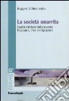 La società smarrita. Quattro letture del presente fra paure, crisi e migrazioni. E-book. Formato PDF ebook di Ruggero D'Alessandro