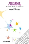 Intercultura e formazione. I lineamenti teorici e le esperienze: I lineamenti teorici e le esperienze. E-book. Formato PDF ebook