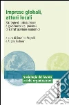 Imprese globali, attori locali. Strategie di anticipazione e governance dei processi di ristrutturazione economica: Strategie di anticipazione e governance dei processi di ristrutturazione economica. E-book. Formato PDF ebook