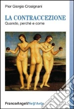 La contraccezione. Quando, perché e come: Quando, perché e come. E-book. Formato PDF