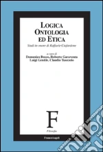 Logica, ontologia ed etica. Studi in onore di Raffaele Ciafardone: Studi in onore di Raffaele Ciafardone. E-book. Formato PDF