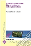 Il marketing territoriale: idee ed esperienze nelle regioni italiane. E-book. Formato PDF ebook