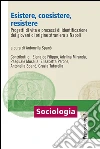 Esistere, coesistere, resistere Progetti di vita e processi di identificazione dei giovani di origine straniera a Napoli: Progetti di vita e processi di identificazione dei giovani di origine straniera a Napoli. E-book. Formato PDF ebook
