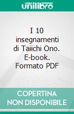 I 10 insegnamenti di Taiichi Ono. E-book. Formato PDF ebook