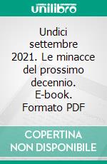 Undici settembre 2021. Le minacce del prossimo decennio. E-book. Formato PDF ebook