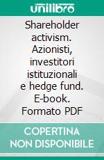 Shareholder activism. Azionisti, investitori istituzionali e hedge fund. E-book. Formato PDF ebook