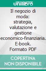 Il negozio di moda: strategia, valutazione e gestione economico-finanziaria. E-book. Formato PDF ebook