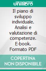 Il piano di sviluppo individuale. Analisi e valutazione di competenze. E-book. Formato PDF ebook