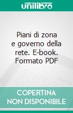 Piani di zona e governo della rete. E-book. Formato PDF