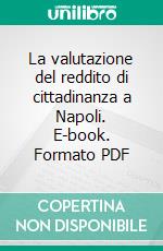 La valutazione del reddito di cittadinanza a Napoli. E-book. Formato PDF