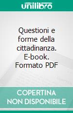 Questioni e forme della cittadinanza. E-book. Formato PDF ebook