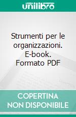 Strumenti per le organizzazioni. E-book. Formato PDF ebook