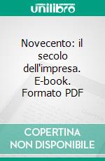 Novecento: il secolo dell'impresa. E-book. Formato PDF