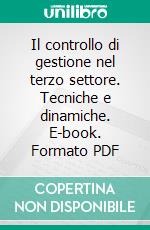 Il controllo di gestione nel terzo settore. Tecniche e dinamiche. E-book. Formato PDF ebook di Fabrizio Di Paolo