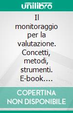 Il monitoraggio per la valutazione. Concetti, metodi, strumenti. E-book. Formato PDF ebook