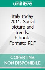 Italy today 2011. Social picture and trends. E-book. Formato PDF