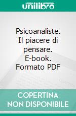 Psicoanaliste. Il piacere di pensare. E-book. Formato PDF ebook