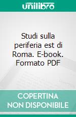 Studi sulla periferia est di Roma. E-book. Formato PDF ebook