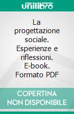 La progettazione sociale. Esperienze e riflessioni. E-book. Formato PDF ebook di Jamil K. Amirian