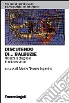 Discutendo di balbuzie. Ricerca e diagnosi in età evolutiva: Ricerca e diagnosi in età evolutiva. E-book. Formato PDF ebook