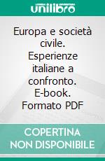 Europa e società civile. Esperienze italiane a confronto. E-book. Formato PDF ebook