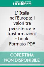 L' Italia nell'Europa: i valori tra persistenze e trasformazioni. E-book. Formato PDF